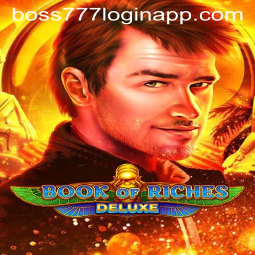 Discover the Thrilling World of Book of Riches Deluxe and Accessing It Via Boss777 Login App